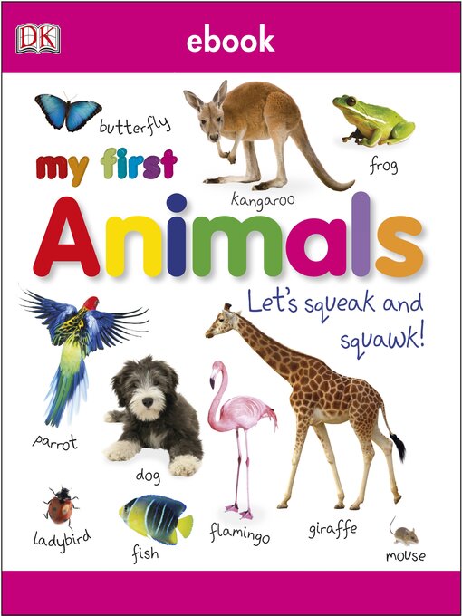 Title details for My First Animals Let's Squeak and Squawk by DK - Available